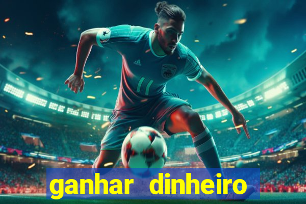 ganhar dinheiro online jogando